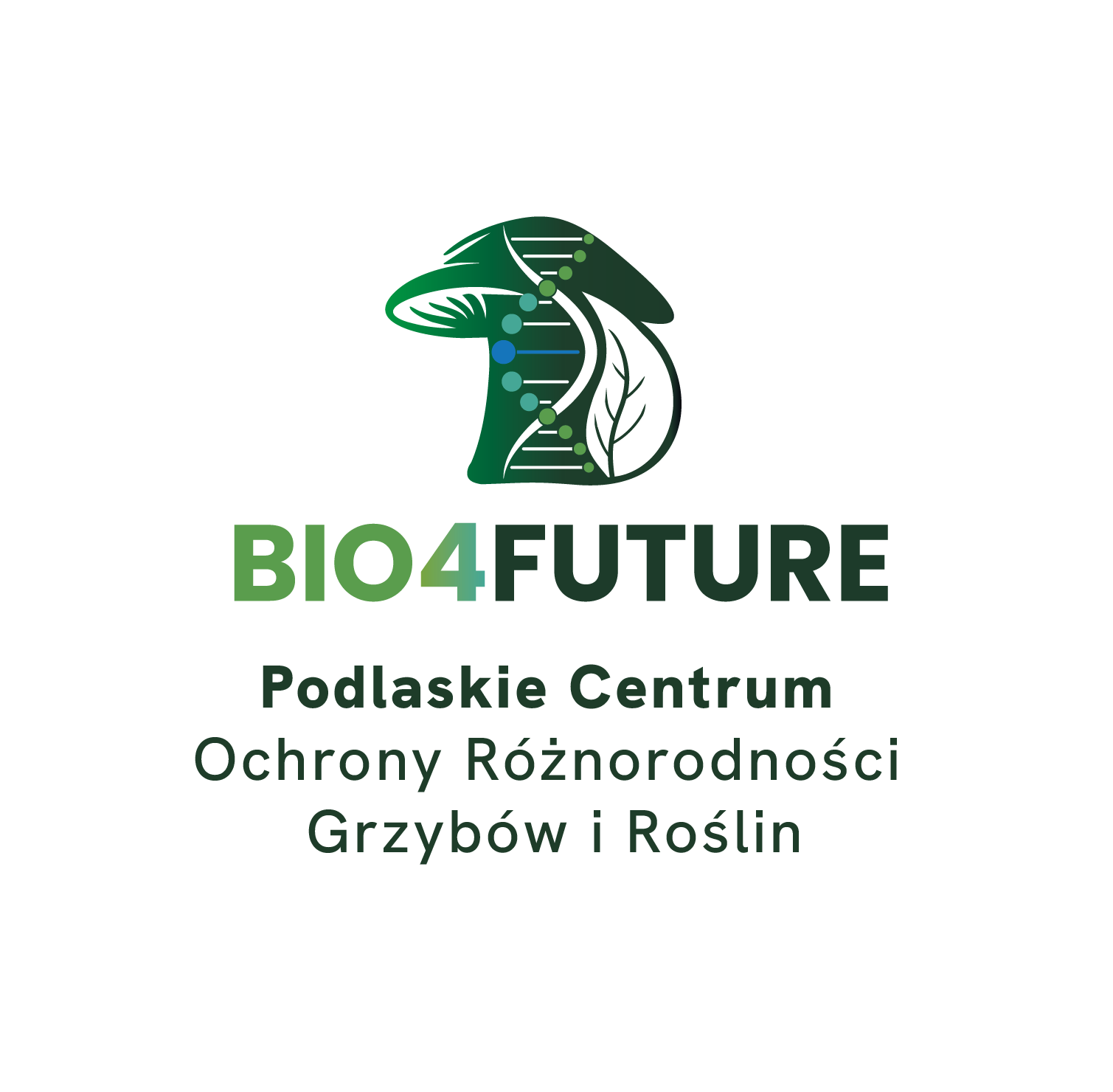 BIO4FUTURE - Podlaskie Centrum Ochrony Różnorodności Grzybów i Roślin